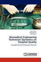 Biomedical Engineering Technician Dynamics on Hospital Quality: Intangible Shared Performance Measures 3848491893 Book Cover
