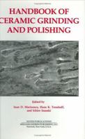 Handbook of Ceramics Grinding and Polishing: Properties, Processes, Technology, Tools and Typology (Materials Science and Process Technology Series) 0815514247 Book Cover