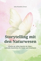Storytelling mit den Naturwesen: Lausche der stillen Sprache der Natur – Lichtvolle Geschichten für Kinder und Erwachsene (German Edition) 3000863974 Book Cover