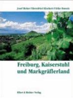 Freiburg, Kaiserstuhl und Markgräflerland. Eine Bildreise 3892348111 Book Cover