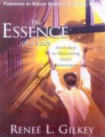 The Essence of a Lady: Seven Keys to Discovering God's Masterpiece 0971341621 Book Cover