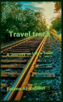 Travel trackA Journey on Life's Train B0F93RWVKD Book Cover