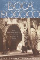 Boca Rococo: How Addison Mizner Invented Florida's Gold Coast 1683343409 Book Cover