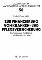 Zur Finanzierung Von Kranken- Und Pflegeversicherung: Entwicklung, Probleme Und Reformmodelle 3631577745 Book Cover