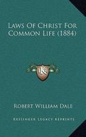 Laws of Christ for Common Life 1018932283 Book Cover
