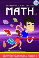 Workbooks for 1st Graders Math Volume 4: Kindergarten Workbook Math Adding and Subtracting 1721125671 Book Cover