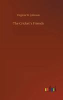 The Cricket's Friends: Tales Told By The Cricket, Teapot, And Saucepan 9356082103 Book Cover