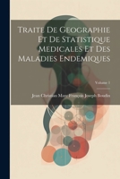 Traite De Geographie Et De Statistique Medicales Et Des Maladies Endemiques; Volume 1 1022871897 Book Cover