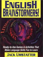 English Brainstormers!: Ready-to-Use Games & Activities That Make Language Skills Fun to Learn 0787965839 Book Cover