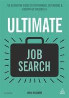 Ultimate Job Search: The Definitive Guide to Networking, Interviews and Follow-Up Strategies. Lynn Williams 0749474157 Book Cover
