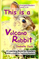 This is a Volcano Rabbit: A Learning Book for Readers B0FT8THTQ8 Book Cover