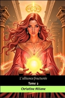 L'alliance Fracturée: Tome 2 (French Edition) B0FG7JNH9R Book Cover
