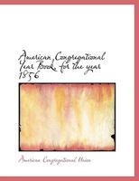 American Congregational Year Book for the Year 1856 0353950920 Book Cover