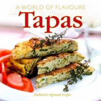 A World of Flavours Tapas: Authentic Regional Recipes 1845433211 Book Cover