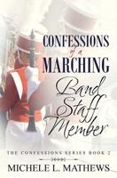 Confessions of a Marching Band Staff Member 1074573099 Book Cover