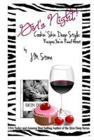 Girl's Night!: Cookin' Skin Deep Style: Recipes You've Read About 1505573386 Book Cover