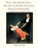 Wall Art Made Easy: Ready to Frame Vintage Magician Posters: 30 Beautiful Illustrations to Transform Your Home 1797548220 Book Cover