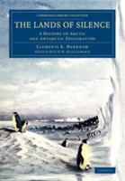 The Lands of Silence: A History of Arctic and Antarctic Exploration 1016173164 Book Cover