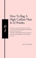 How to bag a high caliber man in 12 weeks 1006073183 Book Cover