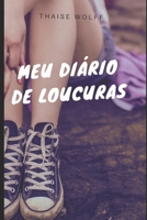 Meu diário de Loucuras 6500275535 Book Cover