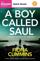 A Boy Called Saul: A Thrilling Quick Read from the Author of Into the Dark and All of Us Are Broken 1035062909 Book Cover