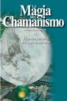 La Magia del Chamanismo 8494391747 Book Cover