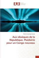 Aux obsèques de la République. Plaidoirie pour un Congo nouveau 6138481380 Book Cover