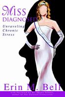 MISS DIAGNOSED: Unraveling Chronic Stress 0595356885 Book Cover