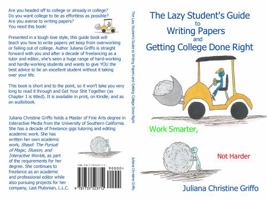 The Lazy Student's Guide to Writing Papers and Getting College Done Right: Work Smarter, Not Harder 1735523712 Book Cover