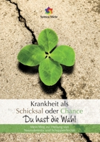 Krankheit als Schicksal oder Chance - Du hast die Wahl: Mein Weg zur Heilung von Neurodermitis und Schuppenflechte (German Edition) 3347100794 Book Cover