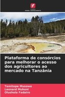 Plataforma de consórcios para melhorar o acesso dos agricultores ao mercado na Tanzânia (Portuguese Edition) 6208144299 Book Cover