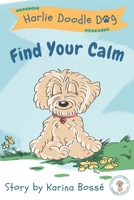 Harlie Doodle Dog: Find Your Calm 1777770114 Book Cover