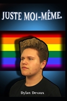 Juste moi-même. (French Edition) 1094715425 Book Cover