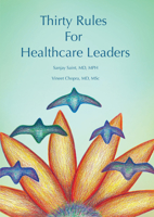 Thirty Rules for Healthcare Leaders: Illustrated by Gina Kim 1607855437 Book Cover