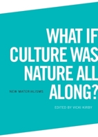 What If Culture Was Nature All Along? 1474437397 Book Cover