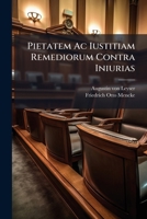 Pietatem Ac Iustitiam Remediorum Contra Iniurias 1286110041 Book Cover