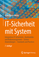 IT-Sicherheit mit System: Integratives IT-Sicherheits-, Kontinuitäts- und Risikomanagement – Sichere Anwendungen – Standards und Practices 3658524170 Book Cover