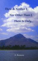 There is neither I,nor other than I, There is only... 1888599340 Book Cover