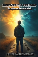Jovenes En Peligro: Un Grito en la oscuridad (Spanish Edition) B0F88BKRQ6 Book Cover