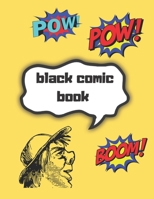 black comic book: comic book creation kit Draw Your Own Comics - 1200 Pages of Fun and Unique Templates - A Large 8.5 x 11 Notebook and Sketchbook for Kids to Unleash Creativity 1655205765 Book Cover