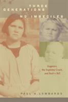 Three Generations, No Imbeciles: Eugenics, the Supreme Court, and Buck v. Bell 142144318X Book Cover