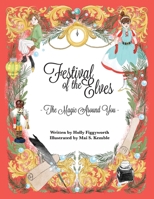 Festival of the Elves: The Magic Around You 1735078905 Book Cover
