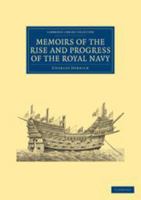 Memoirs of the Rise and Progress of the Royal Navy 1166317250 Book Cover