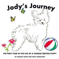 Jody's Journey: The First Year in the Life of a Chinese Crested Puppy 1985133156 Book Cover