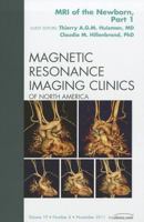 MRI of the Newborn, Part I, an Issue of Magnetic Resonance Imaging Clinics 1437726925 Book Cover