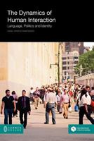 The Dynamics of Human Interaction: Language, Politics and Identity 1612290639 Book Cover