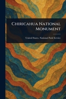 Chiricahua National Monument 1023433176 Book Cover