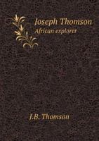 Joseph Thomson African Explorer 5518736894 Book Cover