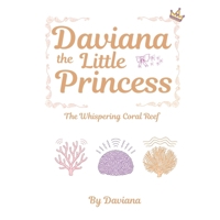 Daviana the Mermaid Princess: The Whispering Coral Reef B0GZNJSHSY Book Cover