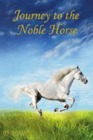 Journey to the Noble Horse 1734052031 Book Cover